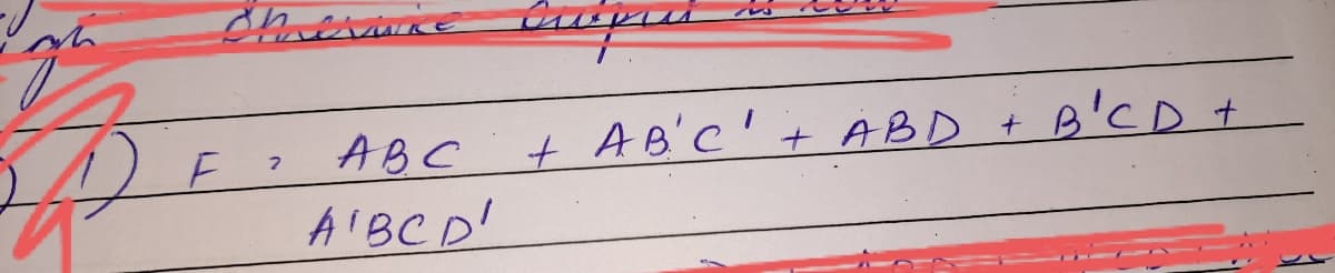 ABC
+ AB'C'+ ABD + B'C D +
A BCD!
