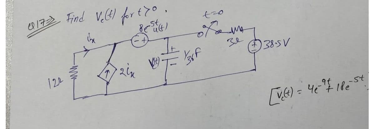 ( 1722 Find V. (²) for to
122
xp
↑
ت ما
zix
-5t
ult)
8e-5
"
VE).
136f
027
ма
за
38.5V
9t
[vc(t) = 4₁ - ² / / 18e - St