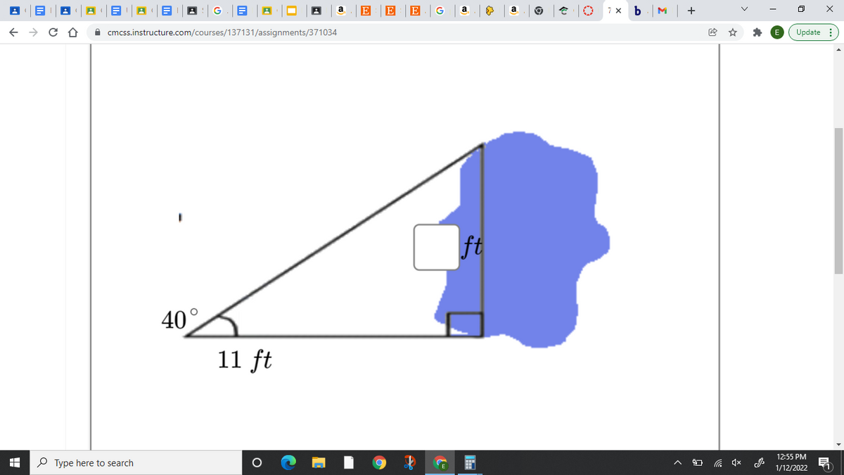 E
E
E
a
G
a
a
M
+
A cmcss.instructure.com/courses/137131/assignments/371034
Update :
ft
40°
11 ft
12:55 PM
P Type here to search
1/12/2022
