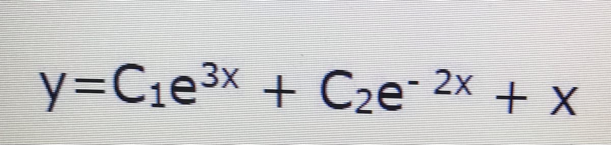 y=Cie³x + C2e 2x + x
