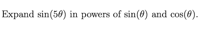 Expand sin(50) in powers of sin(0) and cos(0).
