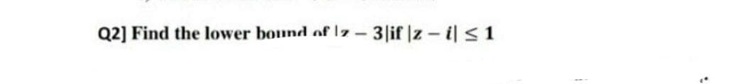 Q2] Find the lower bound of Iz -
