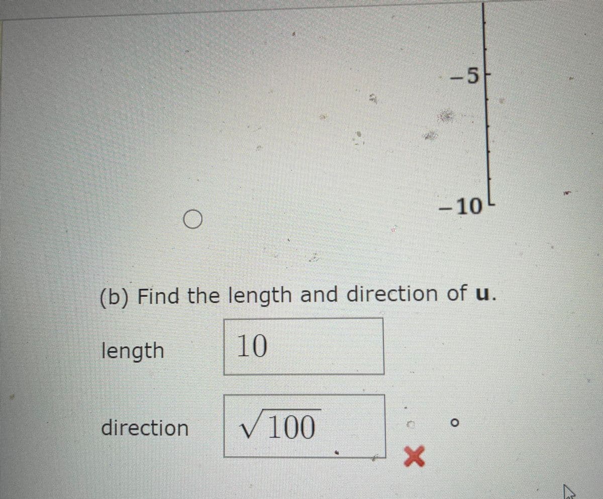 -5-
-10
(b) Find the length and direction of u.
length
10
direction
100
