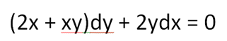 (2x + xy)dy + 2ydx = 0
