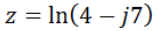 z = ln(4-j7)