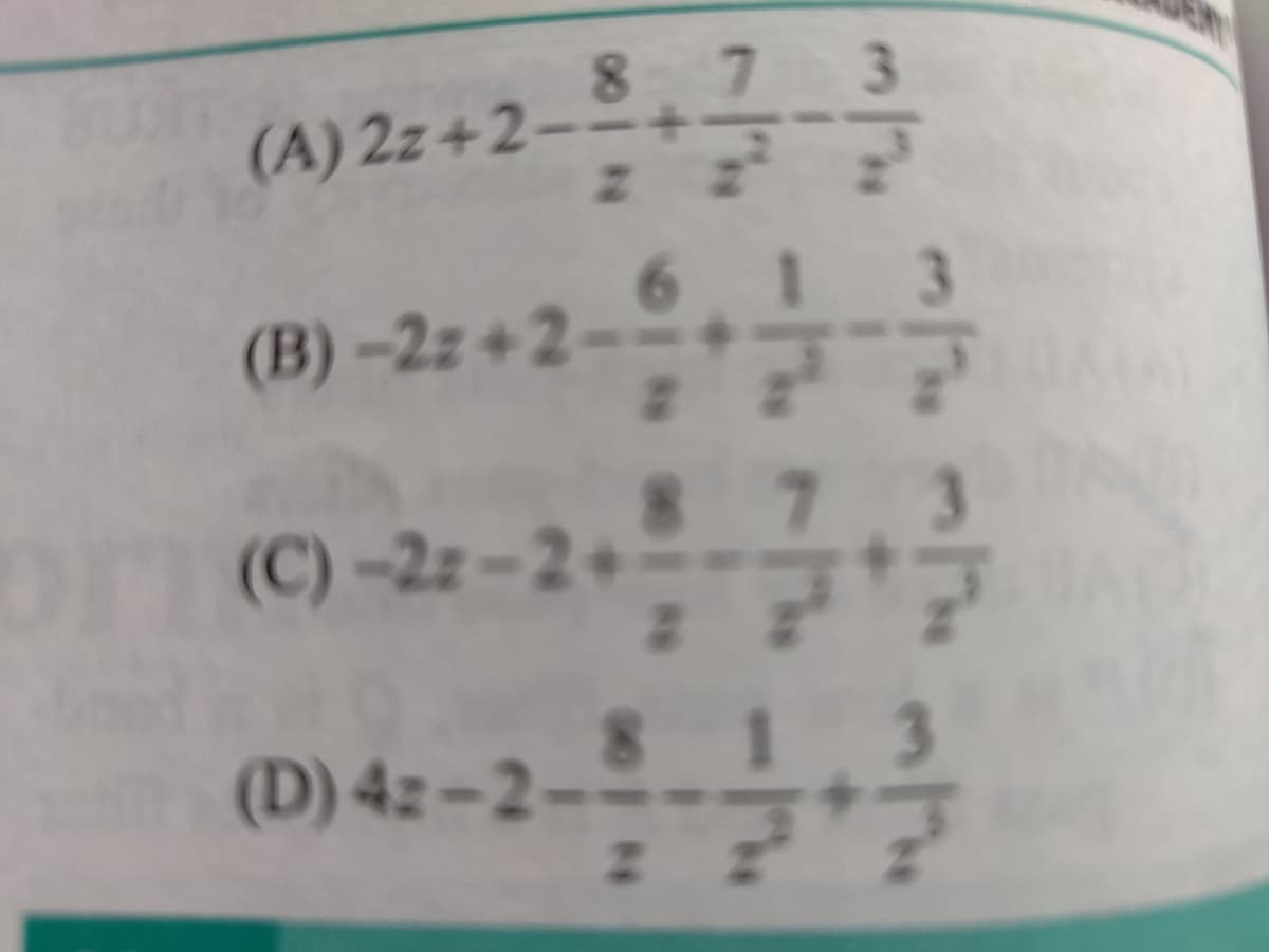 873
(A) 2z+2--
13
(B)-2z+2- 얼굴을
873
DI(C)-22-2+-- +7
813
(D) 4:-2- 글