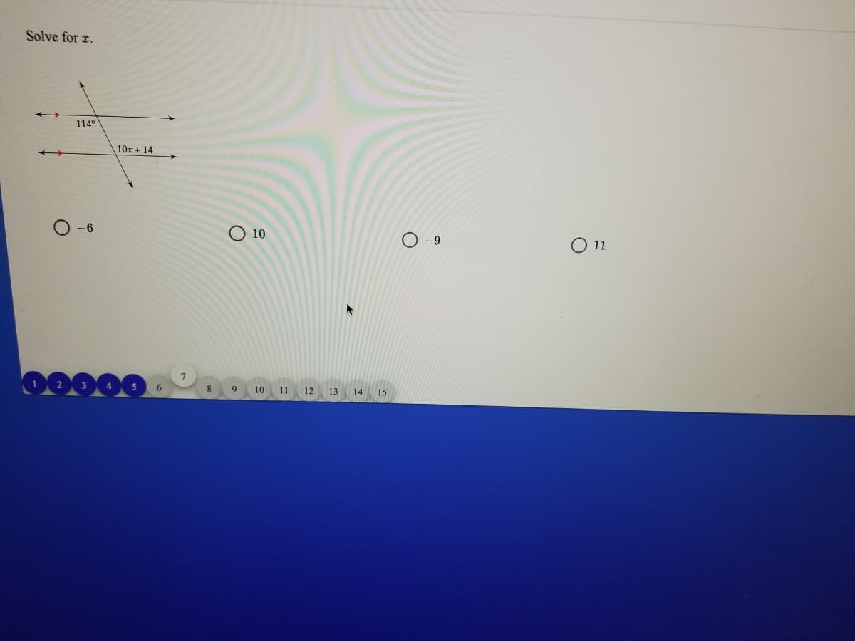 Solve for r.
114°
10x + 14
-6
O 10
-6-
O 1
9
10
11
12
13
14
15
