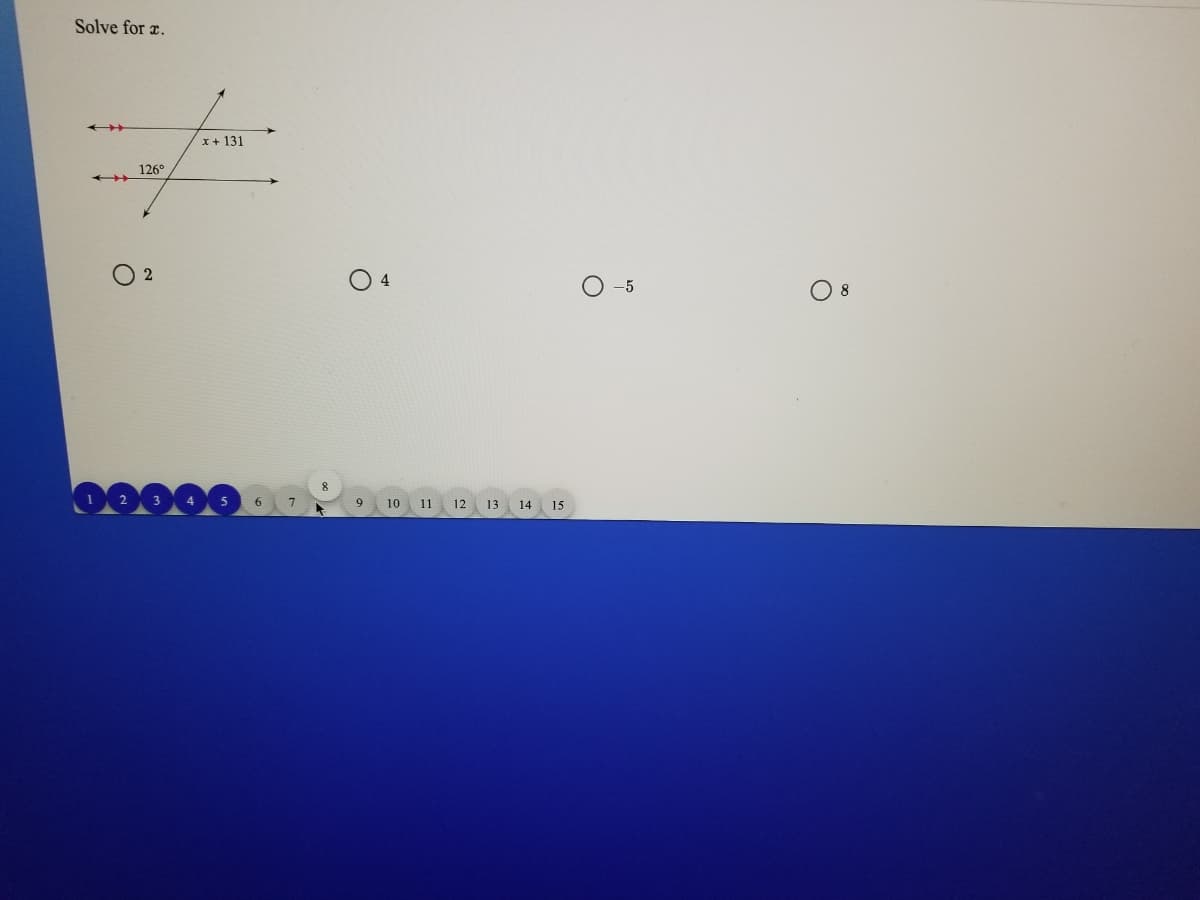 Solve for x.
x+ 131
126°
2
-5
9 10 11
12
13 14 15
