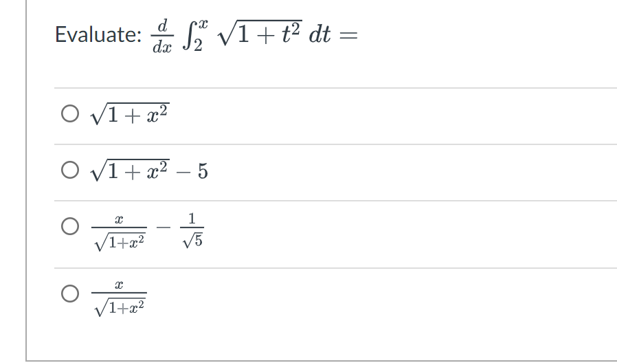 d
Evaluate: & S₂ √1+t² dt =
dx J2
O √1+x²
O √1 + x² - 5
O
X
1+x² √5
X
1+x²