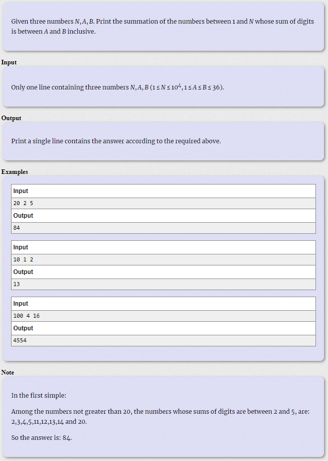 Given three numbers N,A, B. Print the summation of the numbers between 1 and N whose sum of digits
is between A and B inclusive.
Input
Only one line containing three numbers N, A, B (1<N< 104,1<A<B< 36).
Output
Print a single line contains the answer according to the required above.
Examples
Input
20 2 5
Output
84
Input
10 1 2
Output
13
Input
100 4 16
Output
4554
Note
In the first simple:
Among the numbers not greater than 20, the numbers whose sums of digits are between 2 and 5, are:
2,3,4,5,11,12,13,14 and 20.
So the answer is: 84.
