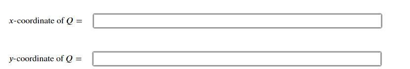 x-coordinate of Q =
y-coordinate of Q =
