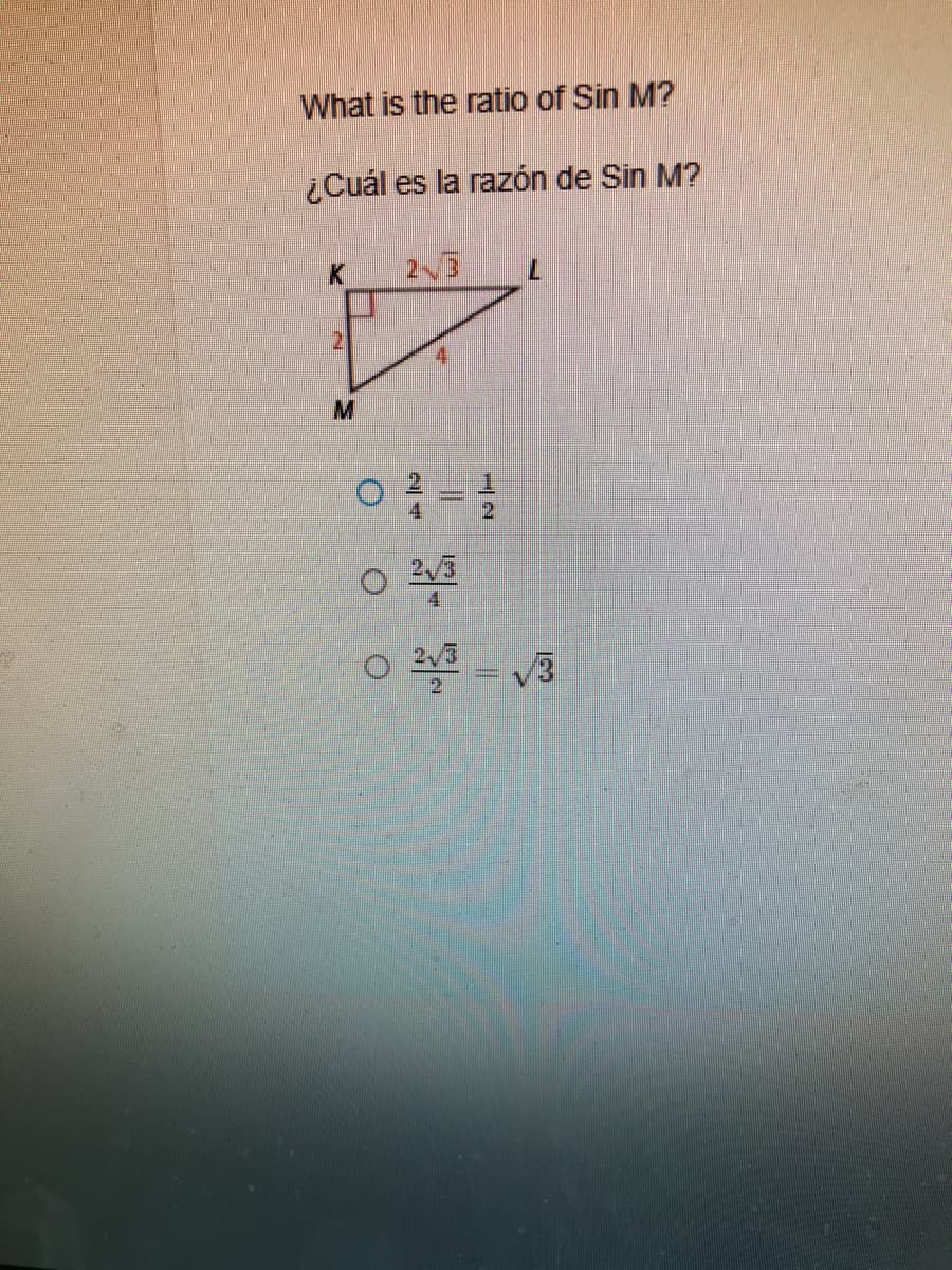 What is the ratio of Sin M?
¿Cuál es la razón de Sin M?
K.
25
7.
21
2,3
