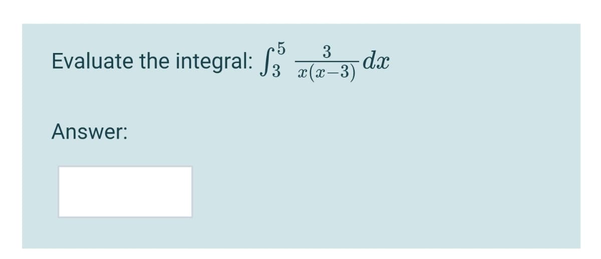 3
Evaluate the integral: J3 #(x-3)
dx
Answer:
