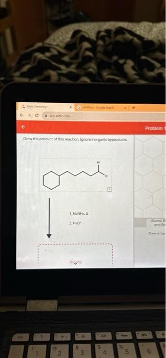 Aktiv Cy
FHC
C
1
Draw the product of this reaction. Ignore inorganic byproducts
1
app altre com
7
fr
3 Sch
N
1. NONHA
2.H₂0¹
بله
#
M
3
S
NT
D
S
Problem 1
6
Atoms B
and Ror