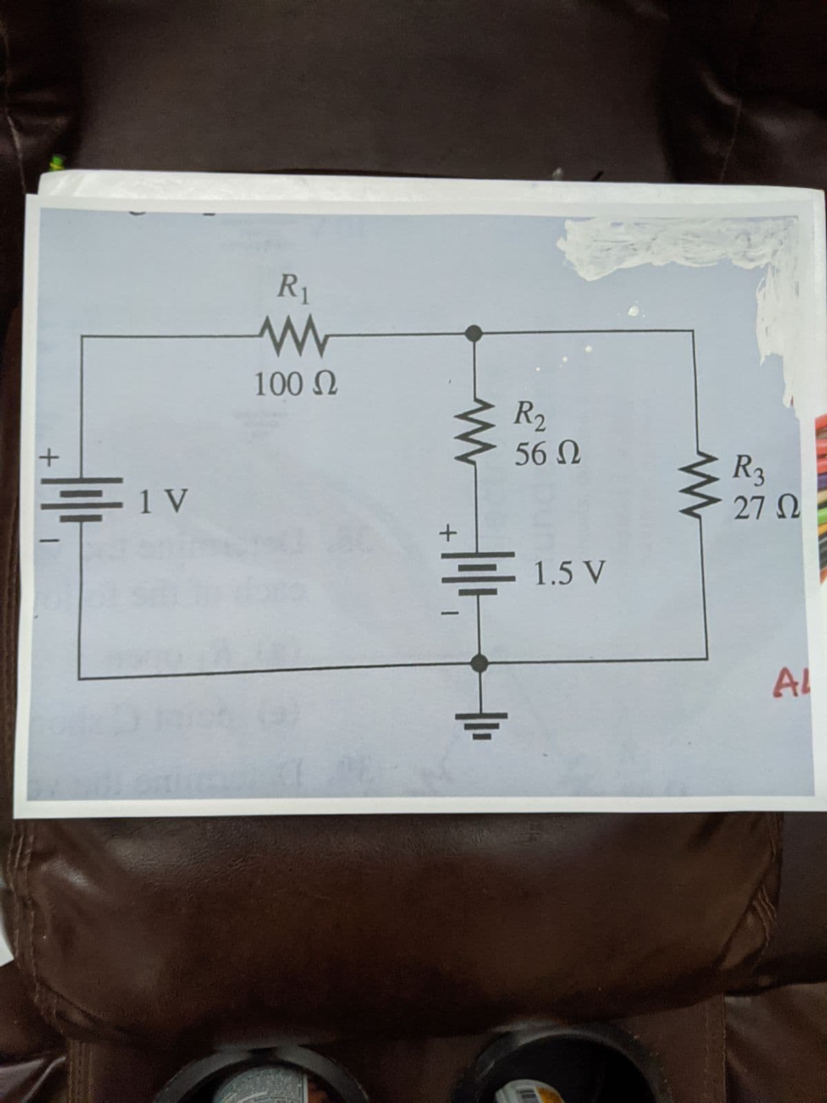 R1
100 N
R2
56 N
E1V
R3
27 0
= 1.5 V
-
AL
