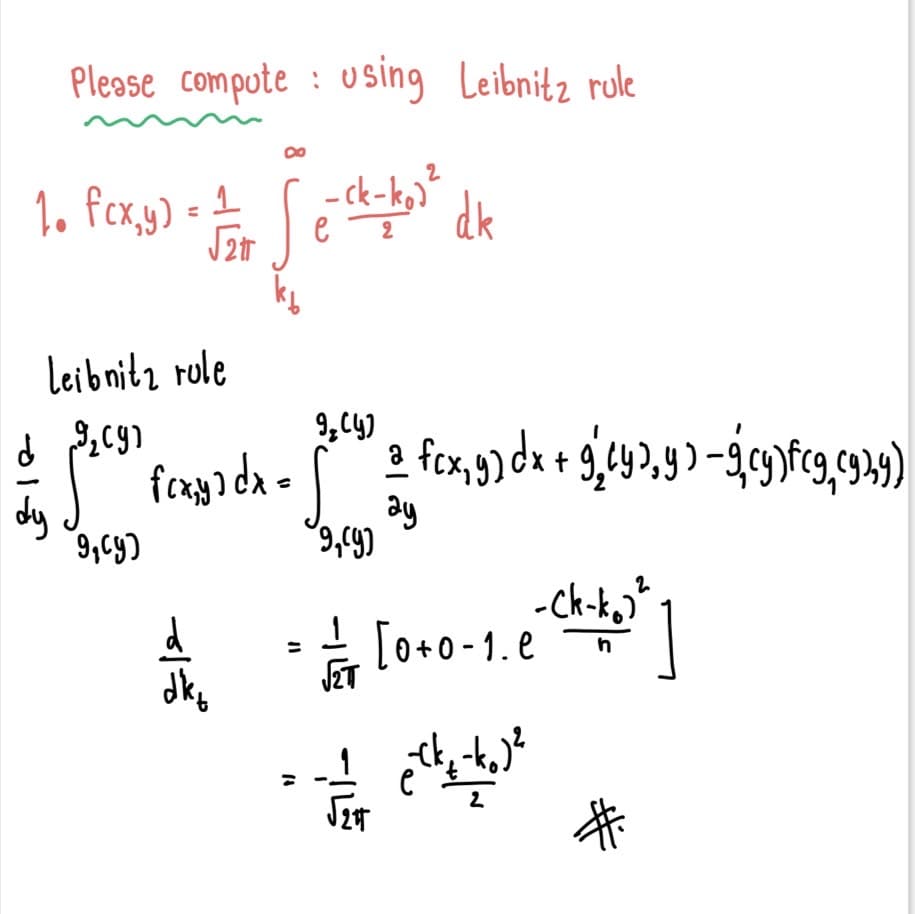 Please compute : using Leibnitz rule
1. fcxy) - 1
-ck-k,)
dk
Leibnitz role
9,Cy)
feaga da =
dy
ay
9,C9)
-Ck-k.
금 [o+0-1.e
