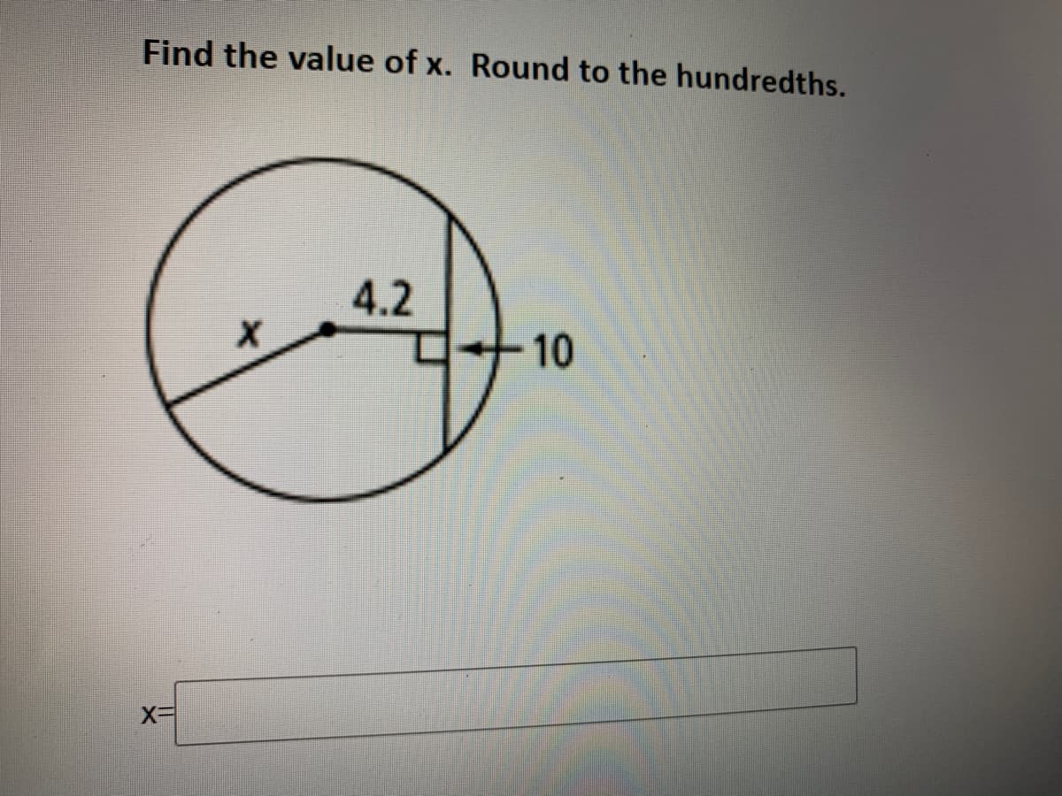 Find the value of x. Round to the hundredths.
4.2
+10
X-D
