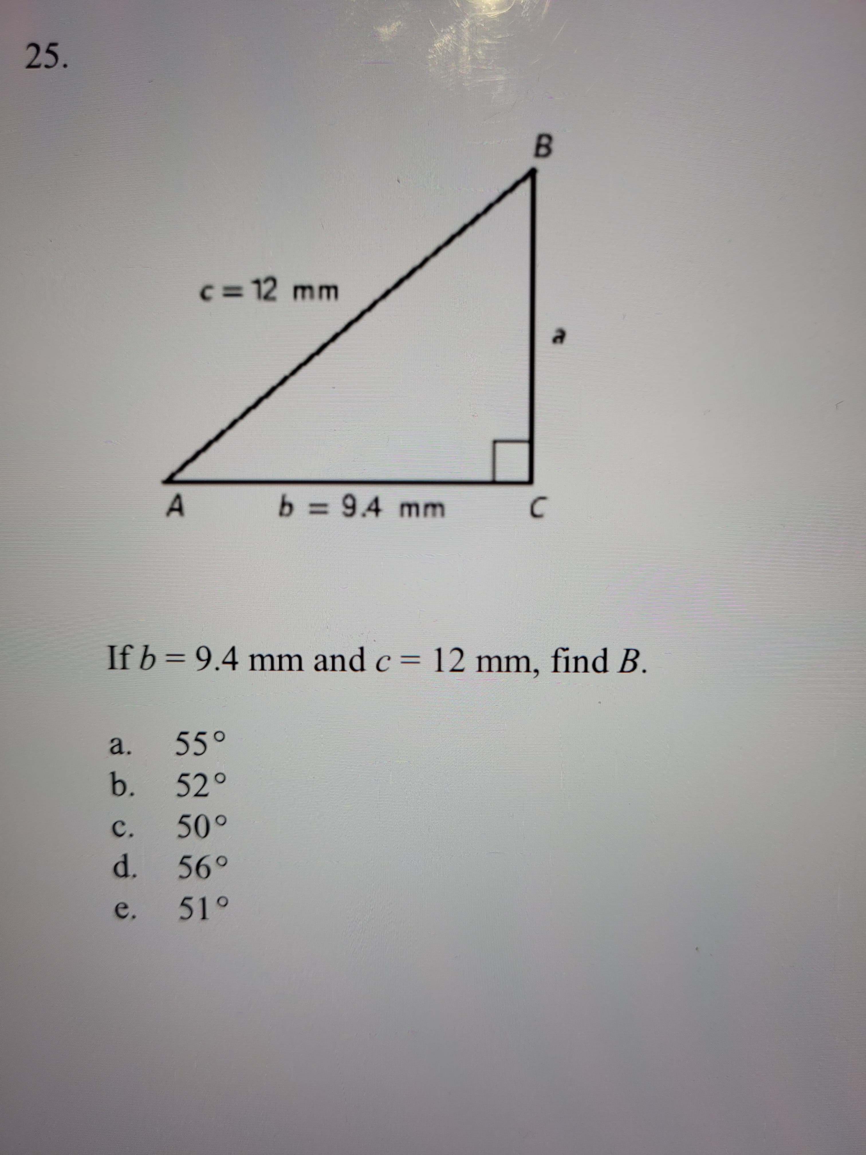 If b = 9.4 mm and c = 12 mm, find B.
