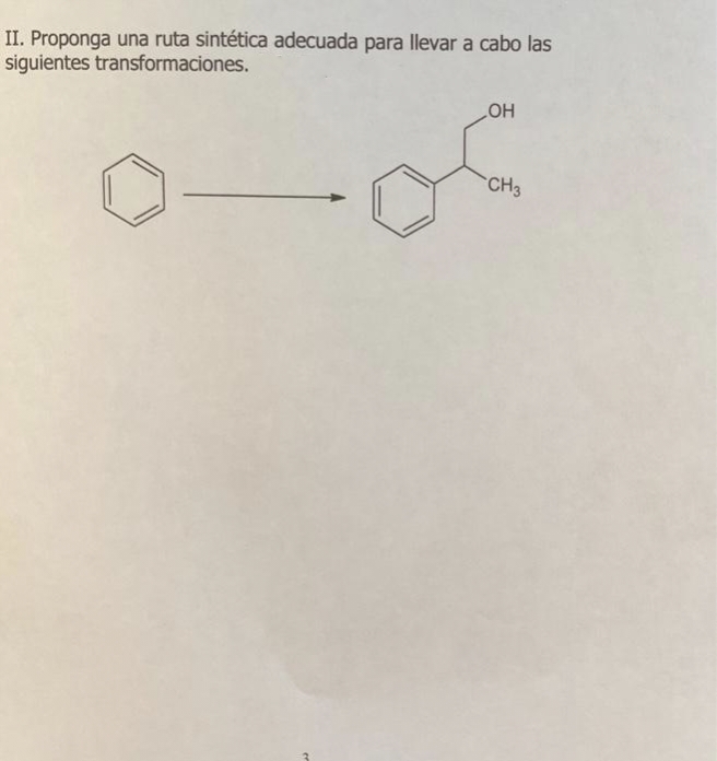 II. Proponga una ruta sintética adecuada para llevar a cabo las
siguientes transformaciones.
HO
CH3
