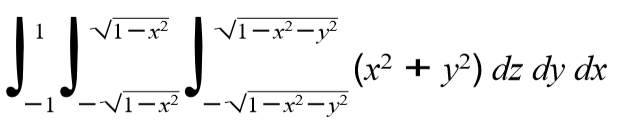 V1-x
Vi-xー
(x² + y2) dz dy dx
-1-Vi-x?-V1-パーy
