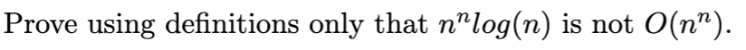 Prove using definitions only that nªlog(n) is not O(n^).