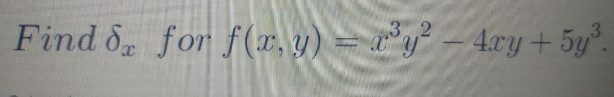 Find & for f(x, y)
cy-4ry+ 5y.
