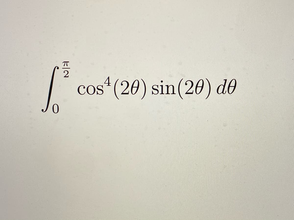 2
cos* (20) sin(20) do
4
COS
