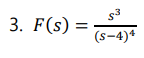 .3
F(s) =
(s-4)*
