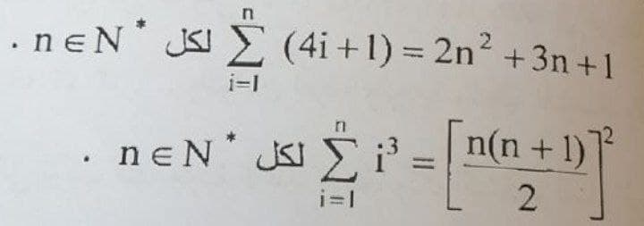 .neN JSI (4i+1) = 2n² +3n +1
2
i=1
. neN JSI
3
%3D
n(n +1)
i=1
