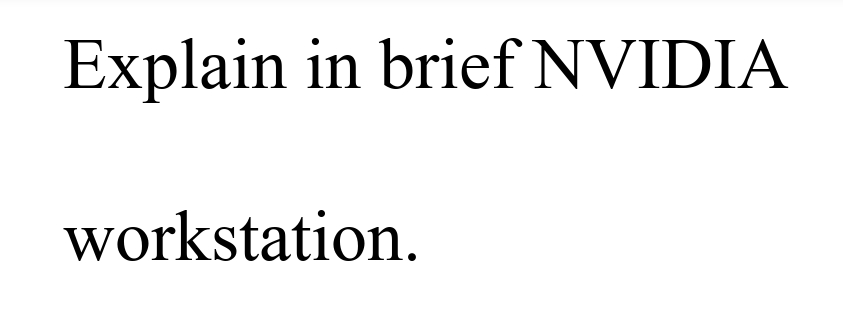 Explain in brief NVIDIA
workstation.