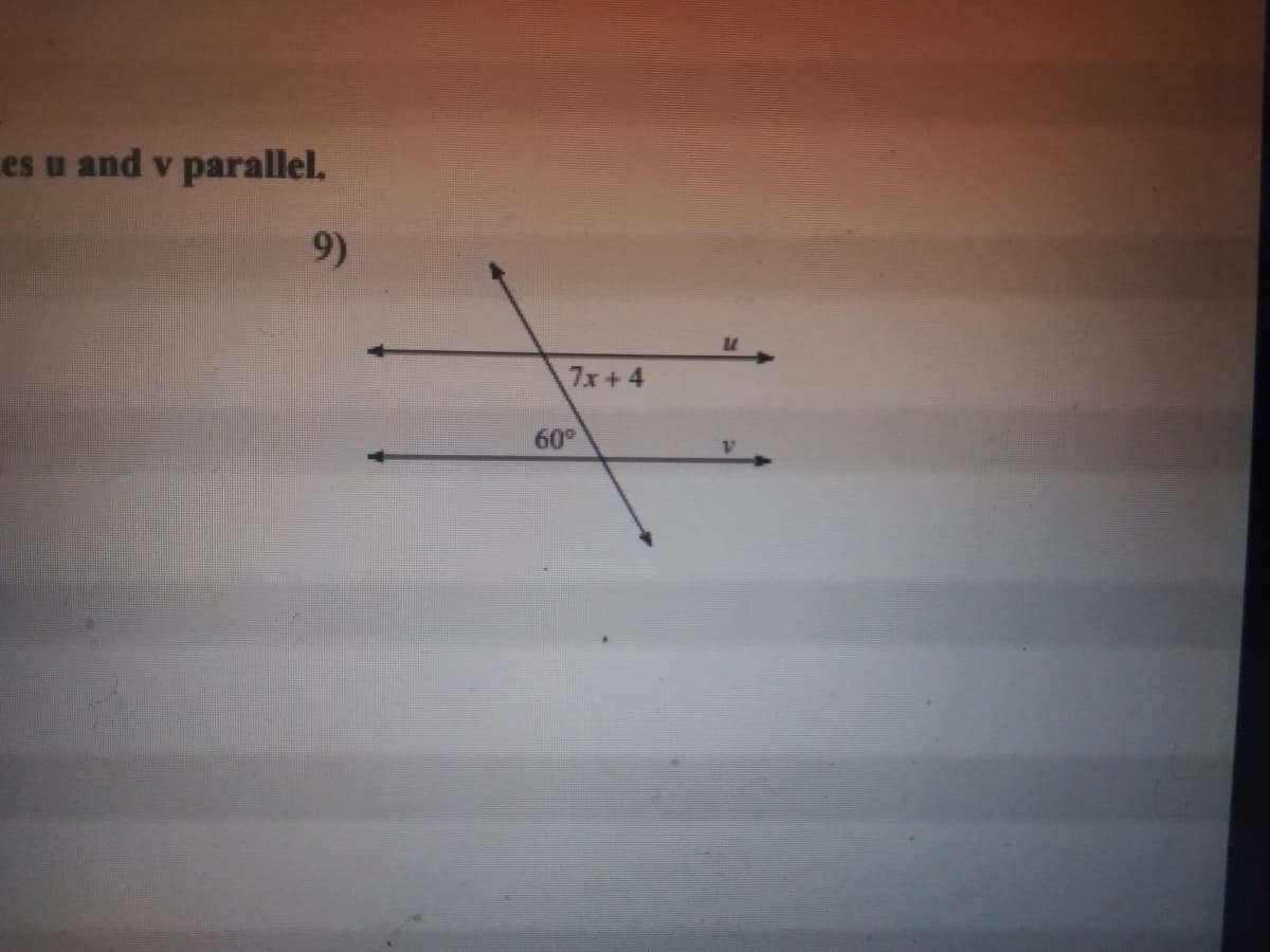 es u and v parallel.
9)
7x+4
60°
