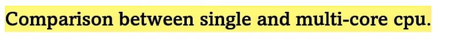 Comparison between single and multi-core cpu.