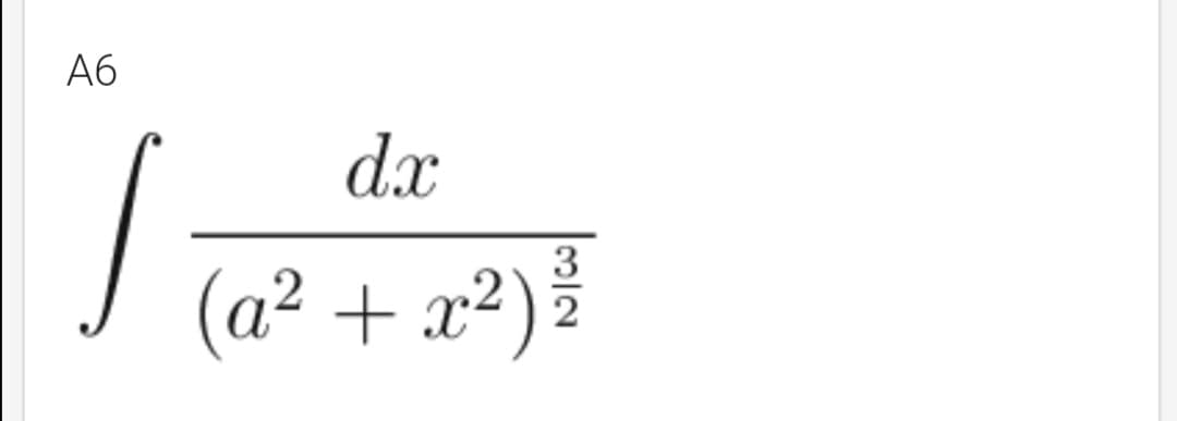 dx
3
(a² + x²)²
