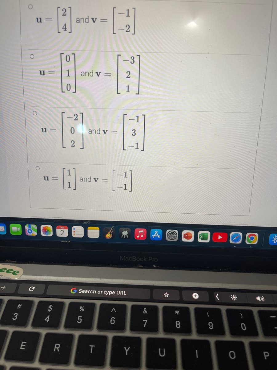 eee
→
#3
E
O
O
u=
с
O
-8-8
and v= 2
u=
u=
u=
4
DEC
and v=
R
194
-21
[1] and v= [1]
H
[]
%
and v=
5
G Search or type URL
T
-3
A
6
-1
3
MacBook Pro
Y
A
&
7
U
* CO
8
(
9
▶
0
)
0
P