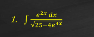 1. S
e2x dx
25-4e4x