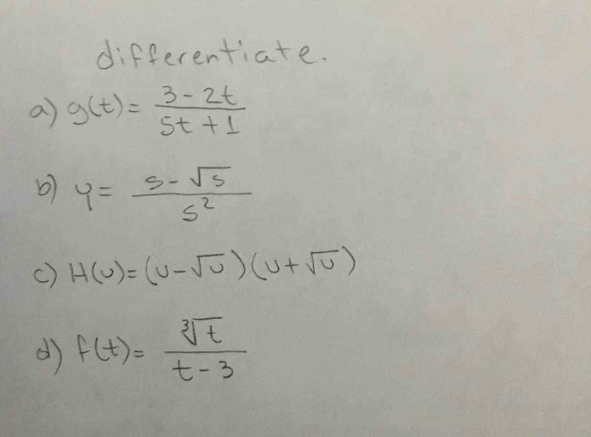 differentiate
a)S(t)こ3-2t
St +1
り9= シ-JS
c) H(U)= (u-JJ) (utvo)
d) FLt)=
モ-3
