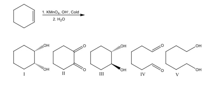 1. КMпО,. Он, Соld
2. H20
HO
он
HO.
II
III
IV
