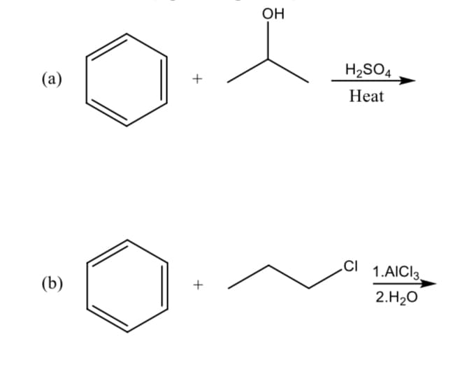 OH
H2SO4
(a)
Heat
1.AICI3.
(b)
2.H20
+
+
