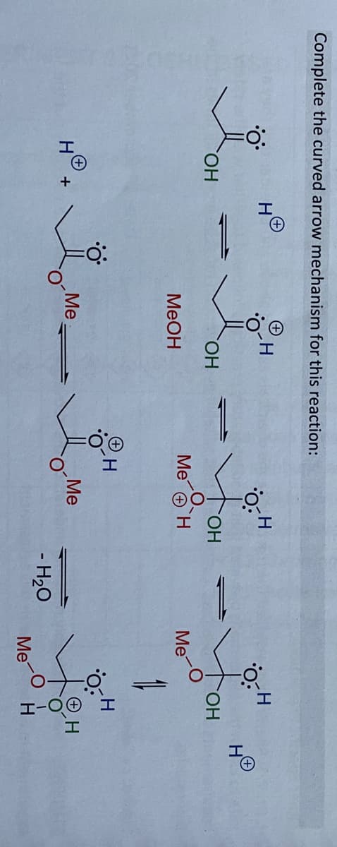 I-O0 I
Complete the curved arrow mechanism for this reaction:
H
HO.
HO.
TOH
CHO.
Me
H.
Me
MeOH
+
Me
Me
- H20
Me
