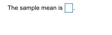 The sample mean is
