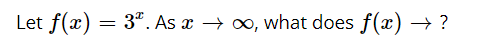 Let f(x) = 3". As x → 0, what does f(x) → ?
