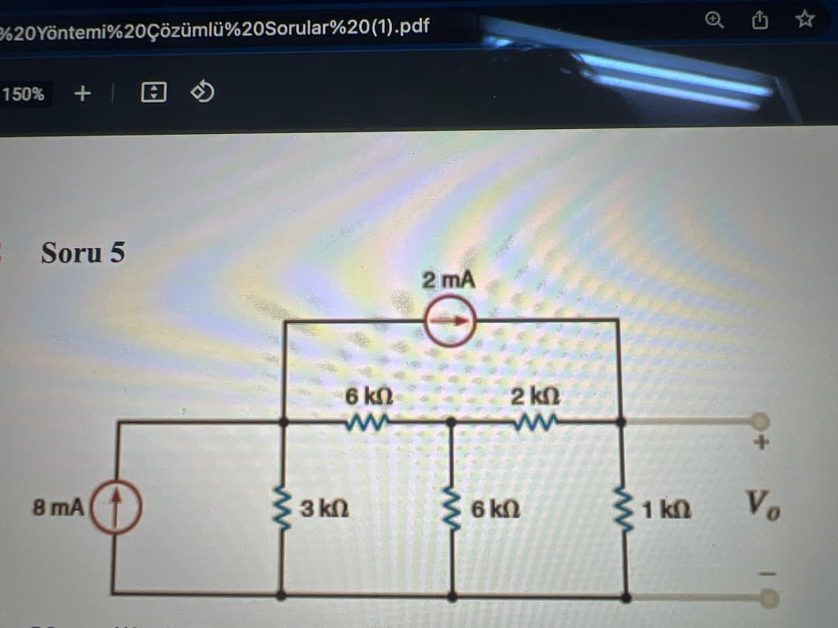 7%20Yôntemi%20Çözümlü%20Sorular%20(1).pdf
150% + 8
Soru 5
8 mA
6 ΚΩ
ΜΑ
3 ΚΩ
2 mA
ΕΛΛΑ
2 ΚΩ
www
6 ΚΩ
www
1 ΚΩ
Vo