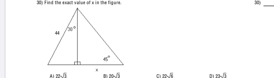 30)
30)
30°
44
45°
A) 22 3
B) 20^/3
C) 22 6
D) 23 /3
