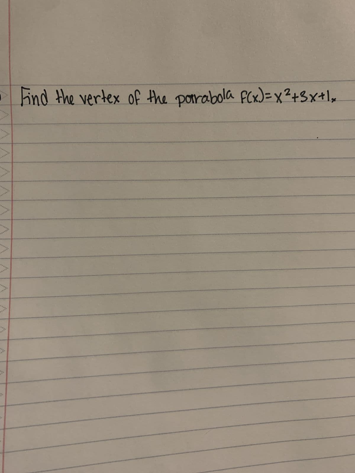 A
Find the vertex of the parabola f(x)=x²+3x+1₂