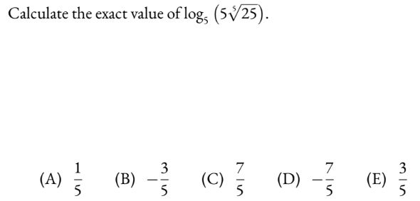 Calculate the exact value of log, (525).
(A)
5
(B)
3/5
SIN
(C)
5
(D)
7
SIN
5
(E)
3150