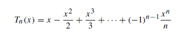 x2
+
3
Tn (x) = x –
şt.(-1)"–1x"
+
