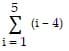 5
E (i- 4)
i = 1
