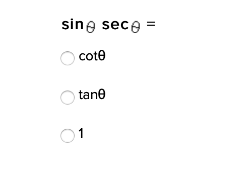 sine sece :
cote
tane
1
