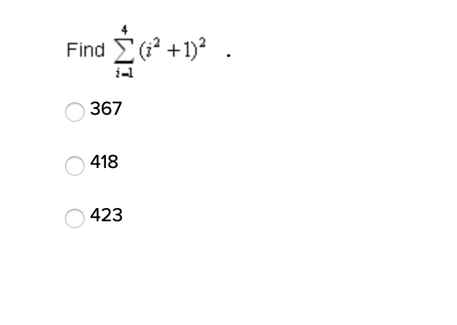 Find E
( +1)? .
367
418
O 423
