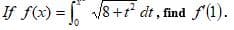 If f(x) = /8+r dt , find f(1).
